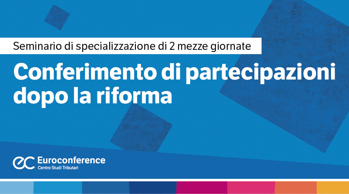 Immagine Conferimento di partecipazioni dopo la riforma | Euroconference